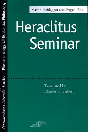 Heraclitus Seminar (Studies in Phenomenology & Existential Philosophy)